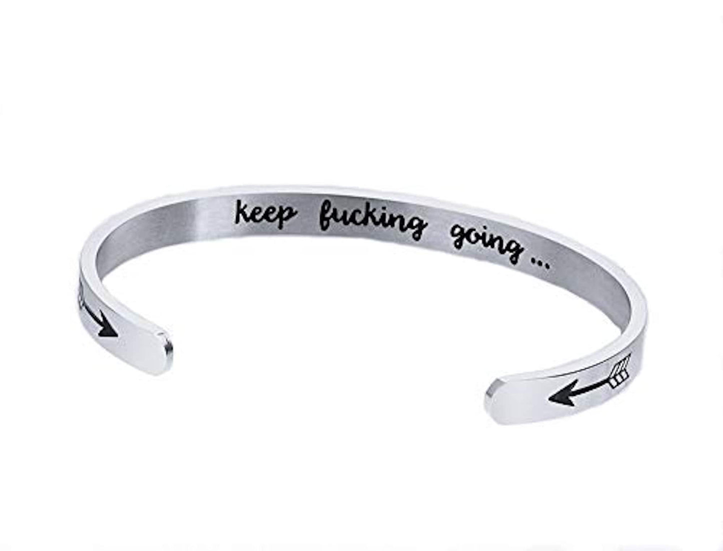 Keep Fucking Going Cuff Bracelet Stainless steel Inspirational Motivational Gift Bracelets