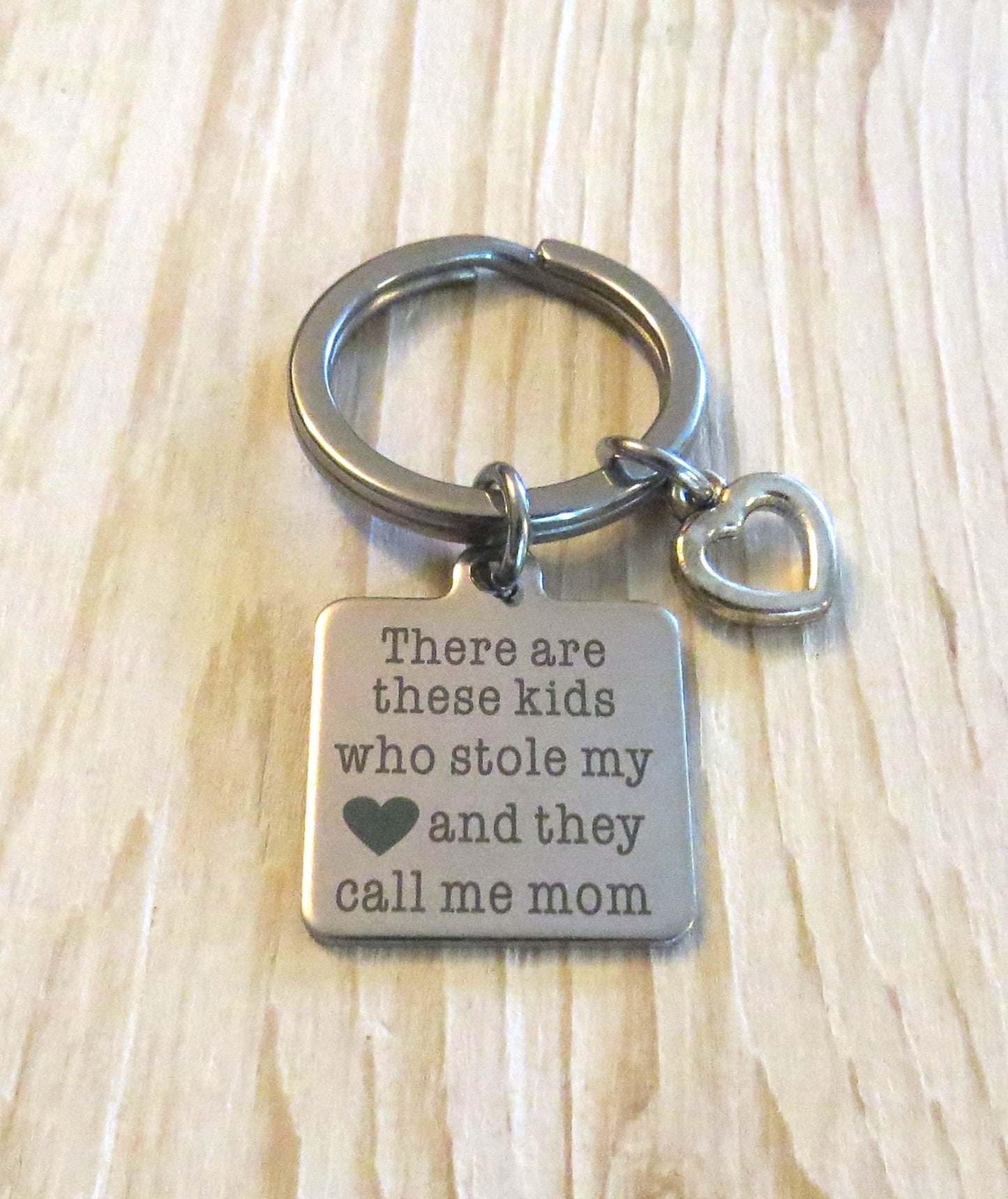 There are These Kids Who Stole My Heart and They Call Me Mom Keychain Silver Stainless Steel Key Ring a Special Mom Gift Keychain