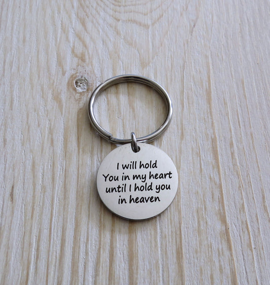 I Will Hold You in My Heart, Until I Hold You in Heaven Stainless Steel Inspirational Disc Charm on a Stainless-Steel Keyring Memorial gift